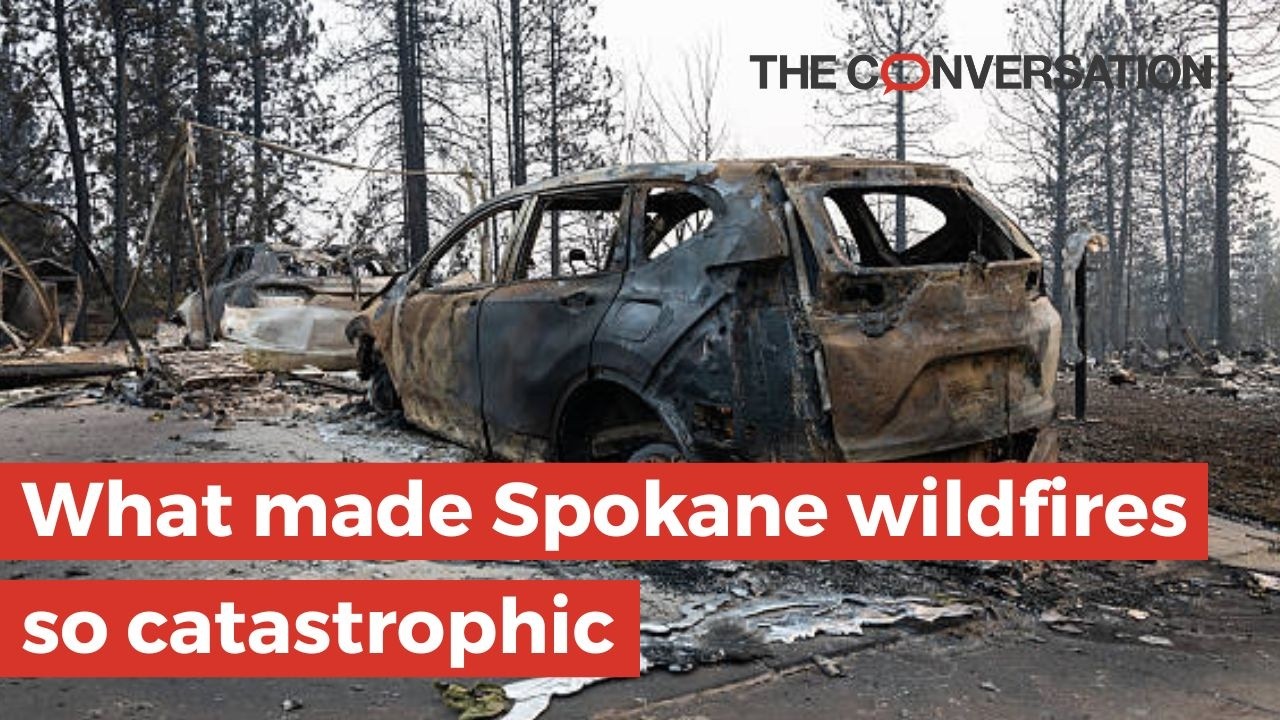 What made Spokane wildfires so catastrophic
