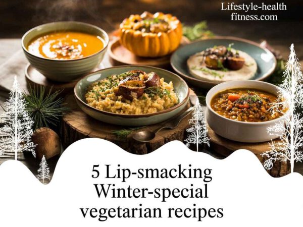 Lip-Smacking Winter-Particular Vegetarian Recipes