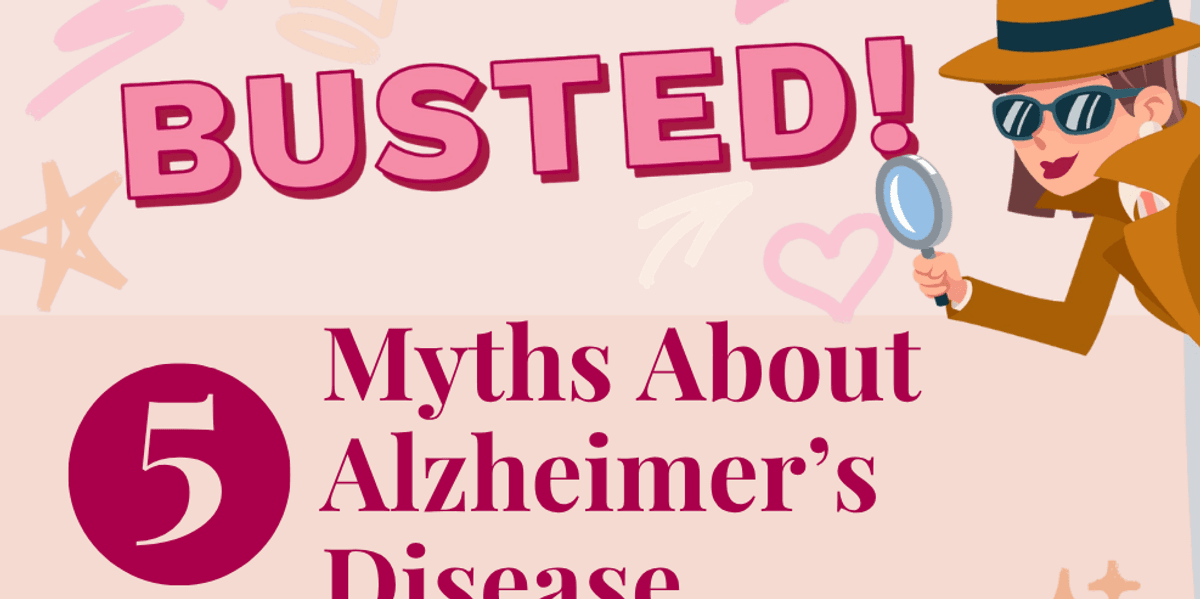 5 Myths About Alzheimer’s Illness